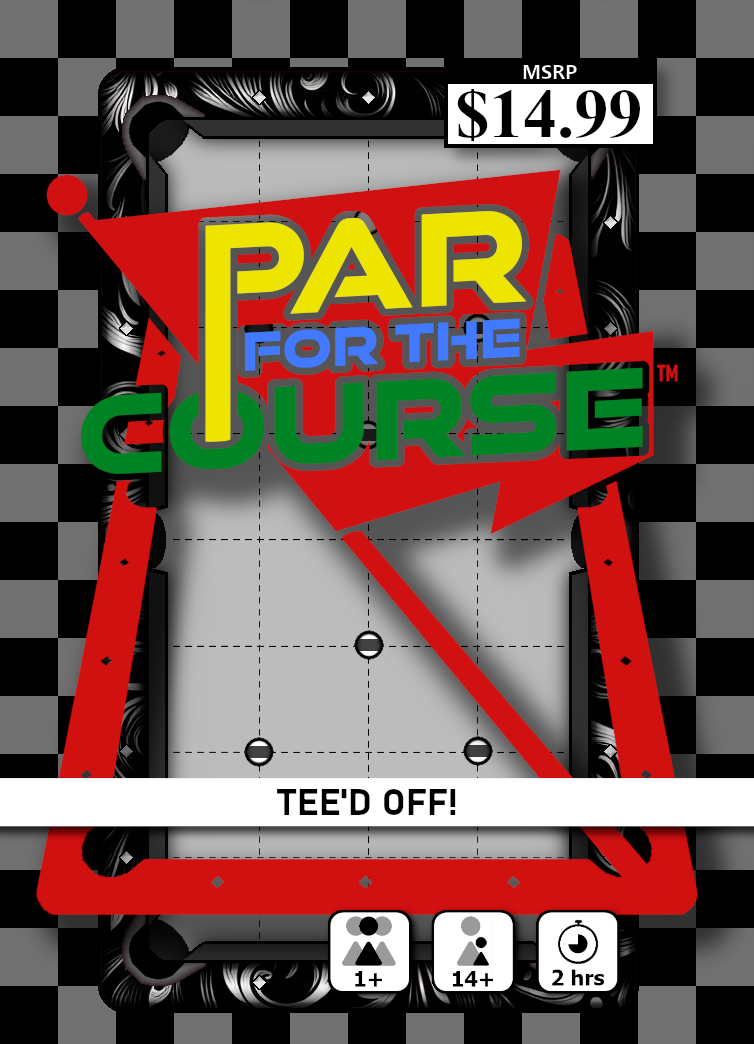 Par for the Course Tee'd Off! edition